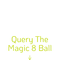 The Future of Tower is...Query the Magic 8 Ball