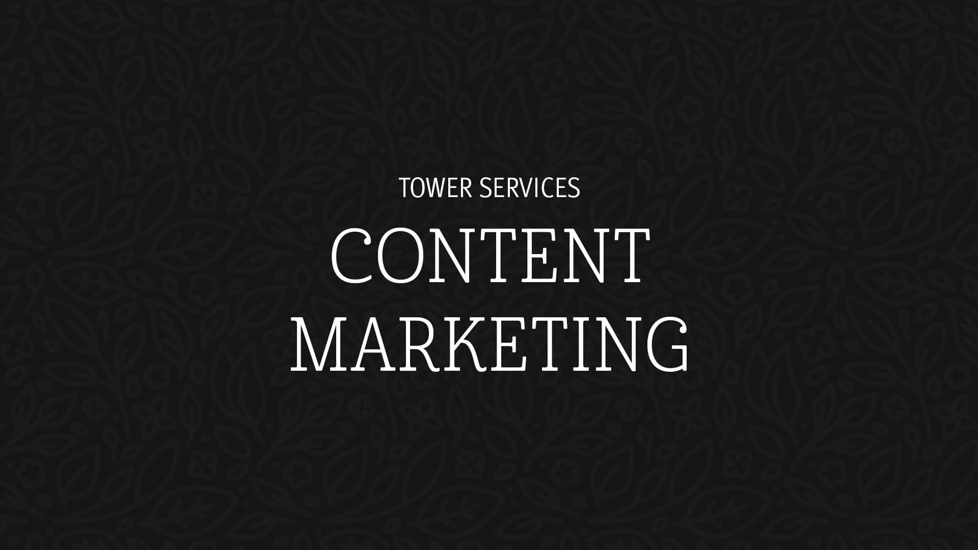 tower markeitng content marketing servcies