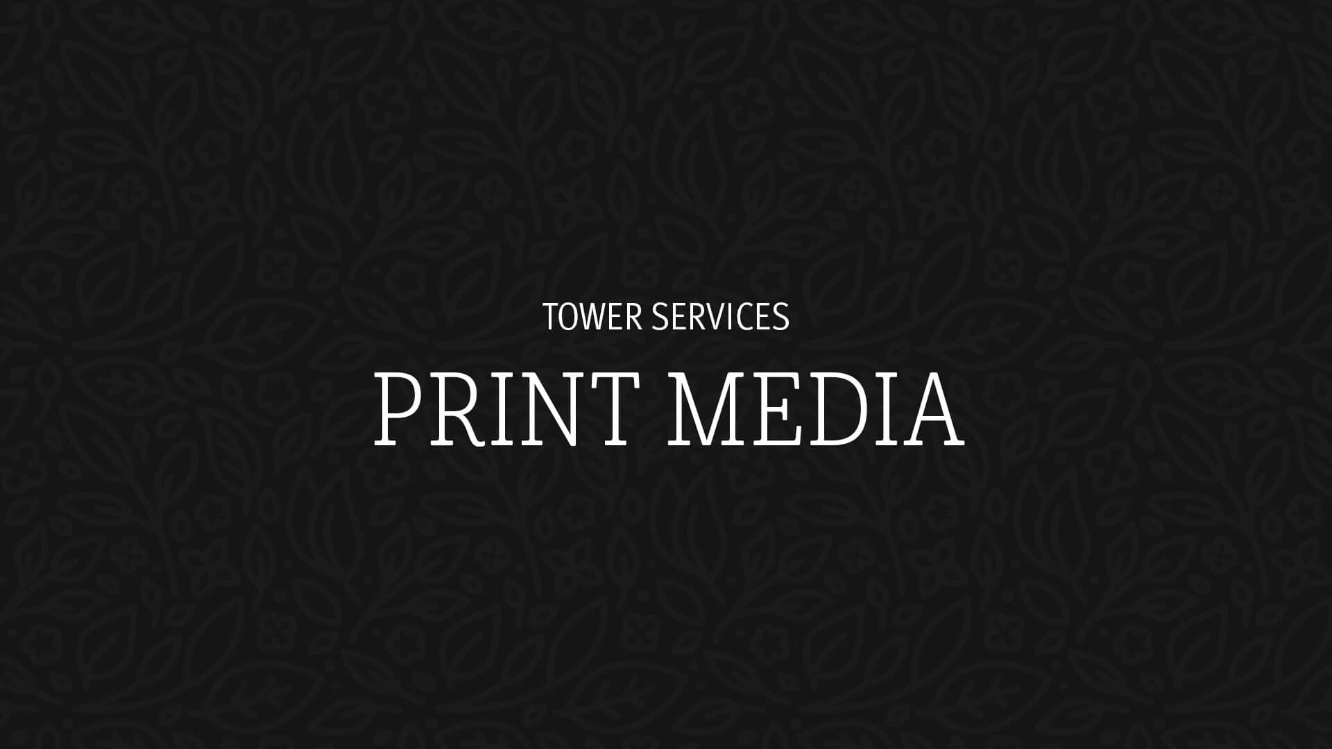 tower marketing print media services